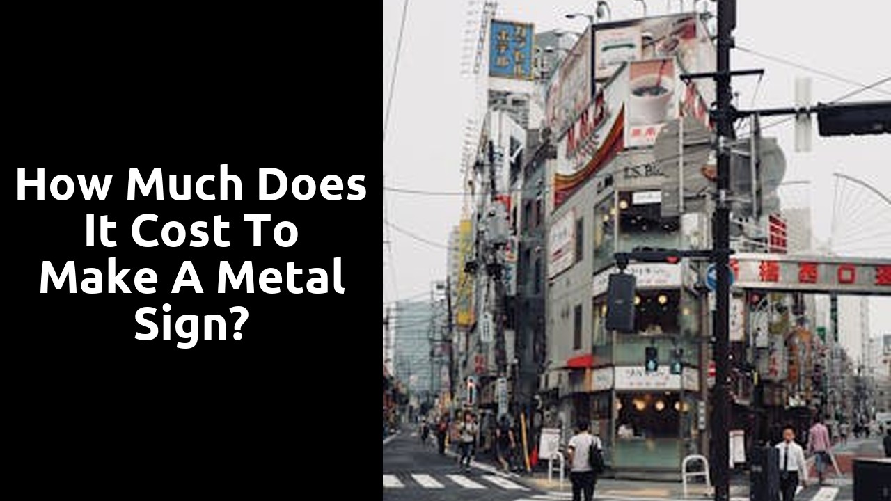 How much does it cost to make a metal sign?